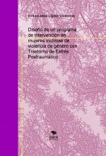 Libro Diseño de un programa de intervención en mujeres víctimas de violencia de género con Trastorno de Estrés Postraumático, autor psiilviva