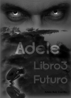 Trilogía Adele - Libro 3: Futuro