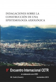 Indagaciones sobre la construcción de una epistemología axiológica. 9º Encuentro Internacional CETR.
