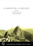 LA AMANTE DEL ÚLTIMO INCA -episodio I- EN BUSCA DEL BIRÚ