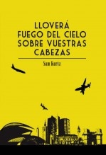 Lloverá fuego del cielo sobre vuestras cabezas