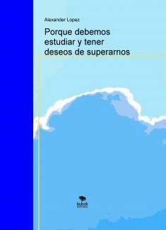 Porque debemos estudiar y tener deseos de superarnos