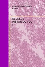 Libro EL JESUS HISTORICO VOL I, autor FRANCISCO MENCHEN BARBA