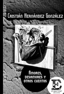 Amores, desamores y Otros Cuentos