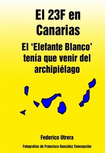 El 23F en Canarias: El ‘Elefante Blanco’ tenía que venir del archipiélago