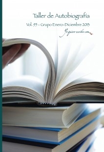 Taller de Autobiografia - Vol. 95 - Enero-Junio 2013. “YoQuieroEscribir.com"