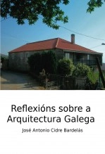 Libro Reflexións sobre a Arquitectura galega, autor José A. Cidre Bardelás
