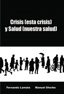 Crisis (esta crisis) y Salud (nuestra salud)