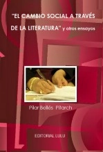 Libro "El cambio social a través de la literatura" y otros ensayos, autor Pilar Bellés Pitarch