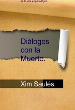 Libro Diálogos con la Muerte., autor Xim Saulés