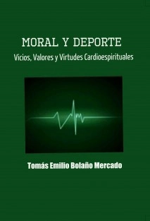 Moral y Deporte: Vicios, Valores y Virtudes Cardioespirituales