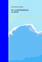 Libro DE LA DEPENDENCIA AL AMOR, autor Amor Prosperidad