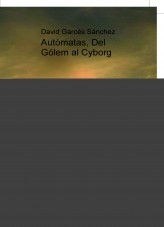 Autómatas, Del Gólem al Cyborg