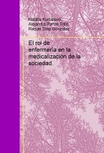 El rol de enfermería en la medicalización de la sociedad.