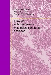 El rol de enfermería en la medicalización de la sociedad.