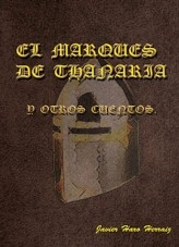 Libro EL MARQUÉS DE THANARIA Y OTROS CUENTOS, autor JAVIER HARO HERRAIZ
