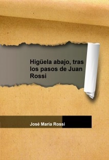 Higüela abajo, tras los pasos de Juan Rossi
