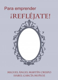PARA EMPRENDER, ¡REFLÉJATE!