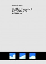 OLOMUK -Fragmento III- DE VUELTA A "EL HERMANO"
