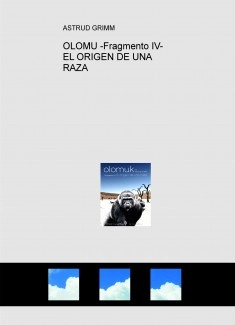 OLOMUK -Fragmento IV- EL ORIGEN DE UNA RAZA