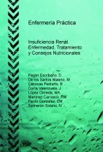 Enfermería Práctica: Insuficiencia Renal. Enfermedad, Tratamiento y Consejos Nutricionales