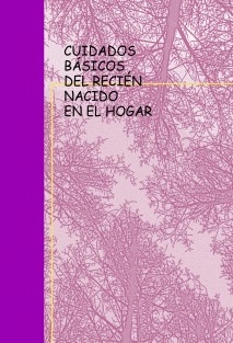 CUIDADOS BÁSICOS DEL RECIÉN NACIDO EN EL HOGAR