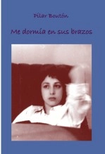 Libro Me dormía en sus brazos, autor pilarbouton