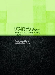 HOW-TO GUIDE TO DESIGN AND ASSEMBLY AN EDUCATIONAL WIND TUNNEL