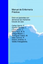 Manual de Enfermería Práctica: Dolor en pacientes con demencia tipo Alzheimer. Estudio de caso