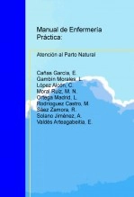 Libro MANUAL DE ENFERMERÍA PRÁCTICA: ATENCIÓN AL PARTO NATURAL HUMANIZADO, autor Esther Cañas García
