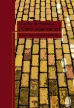 Libro Turnos de trabajo. ¿Cómo organizarlos?, autor Carlos Javier Álvarez Fernández