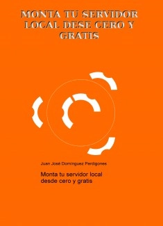 Monta tu servidor local desde cero y gratis
