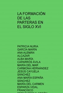 LA FORMACIÓN DE LAS PARTERAS EN EL SIGLO XVI