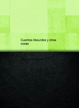 Libro Cuentos Absurdos y otras cosas, autor aronne