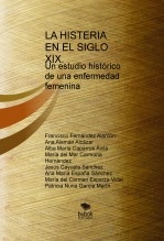LA HISTERIA EN EL SIGLO XIX. Un estudio histórico de una enfermedad femenina