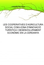 Libro LES COOPERATIVES D’AGRICULTURA SOCIAL COM A EINA D'INNOVACIÓ TURÍSTICA I DESENVOLUPAMENT ECONÒMIC EN LA CERDANYA, autor jose maria prat forga