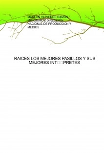 RAICES LOS MEJORES PASILLOS Y SUS MEJORES INTÉRPRETES