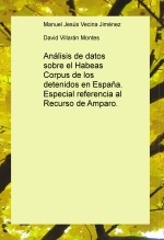 Análisis de datos sobre el Habeas Corpus de los detenidos en España. Especial referencia al Recurso de Amparo.