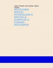 Libro APLICACIONES MÓVILES: POTENCIALIZAR EL SERVICIO AL CLIENTE EN LA CIUDADES INTELIGENTES, autor harley221