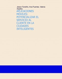 APLICACIONES MÓVILES: POTENCIALIZAR EL SERVICIO AL CLIENTE EN LA CIUDADES INTELIGENTES
