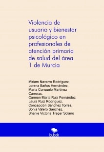 Violencia de usuario y bienestar psicológico en profesionales de atención primaria de salud del área 1 de Murcia