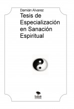 Libro Tesis de Especialización en Sanación Espiritual, autor Francisco Damián Alvarez Yanes