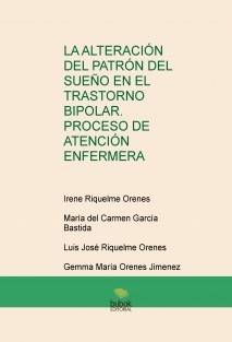 LA ALTERACIÓN DEL PATRÓN DEL SUEÑO EN EL TRASTORNO BIPOLAR. PROCESO DE ATENCIÓN ENFERMERA