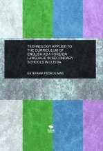 Libro TECHNOLOGY APPLIED TO THE CURRICULUM OF ENGLISH AS A FOREIGN LANGUAGE IN SECONDARY SCHOOLS IN LLEIDA, autor ESTEFANIA PEDROS MAS