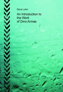 An Introduction to the Work of Dino Armas