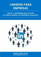 LinkedIn para empresas: claves y estrategias para sacarle el máximo partido en marketing corporativo