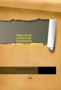 ENSAYOS DE LITERATURA HONDUREÑA CONTEMPORANEA VOL. 1