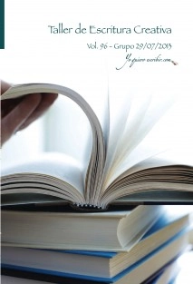 Taller de Escritura Creativa Vol. 96 - Grupo 29/07/2013. “YoQuieroEscribir.com"