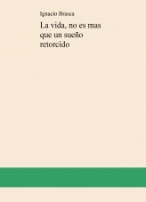 La vida, no es mas que un sueño retorcido