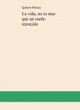 Libro La vida, no es mas que un sueño retorcido, autor warkanlock